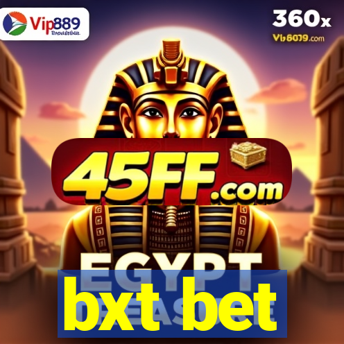 bxt bet